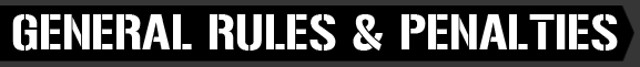 General Rules & Penalties